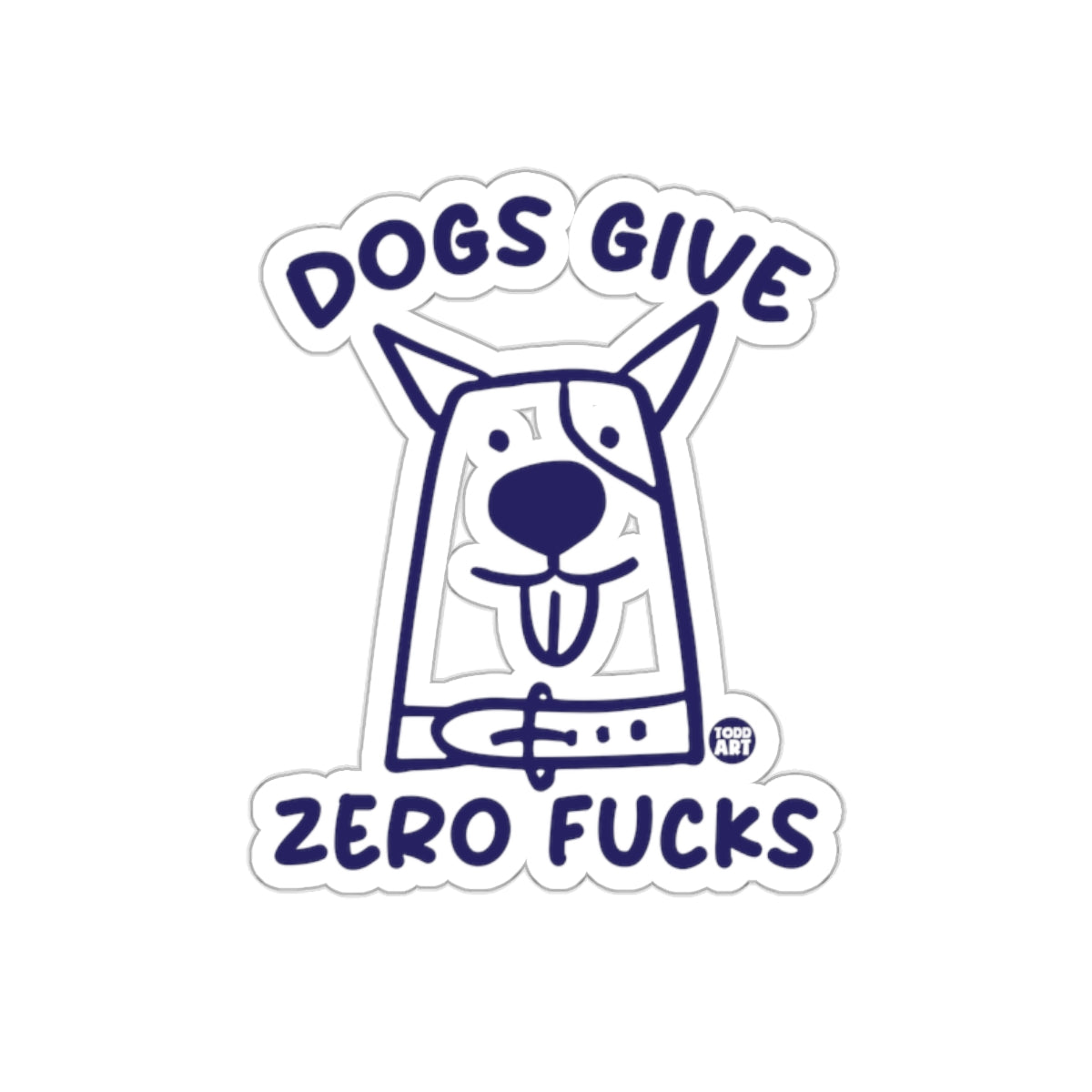 Dogs Give Zero F***s Sticker Funny Graphic Design