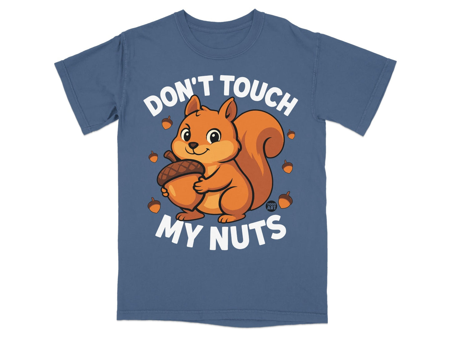 T-shirt with cartoon squirrel holding acorn and text "Don't Touch My Nuts".
