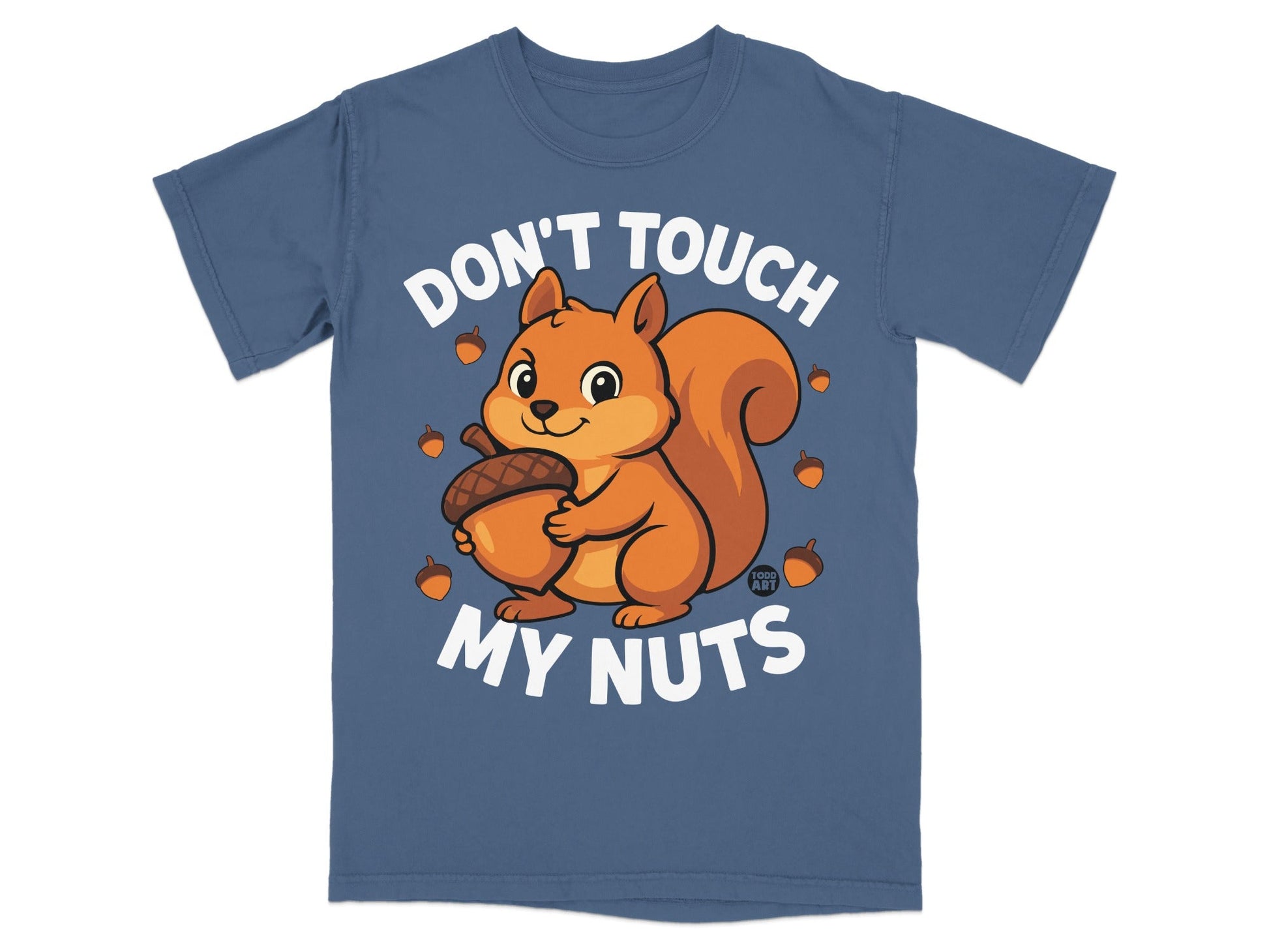 T-shirt with cartoon squirrel holding acorn and text "Don't Touch My Nuts".
