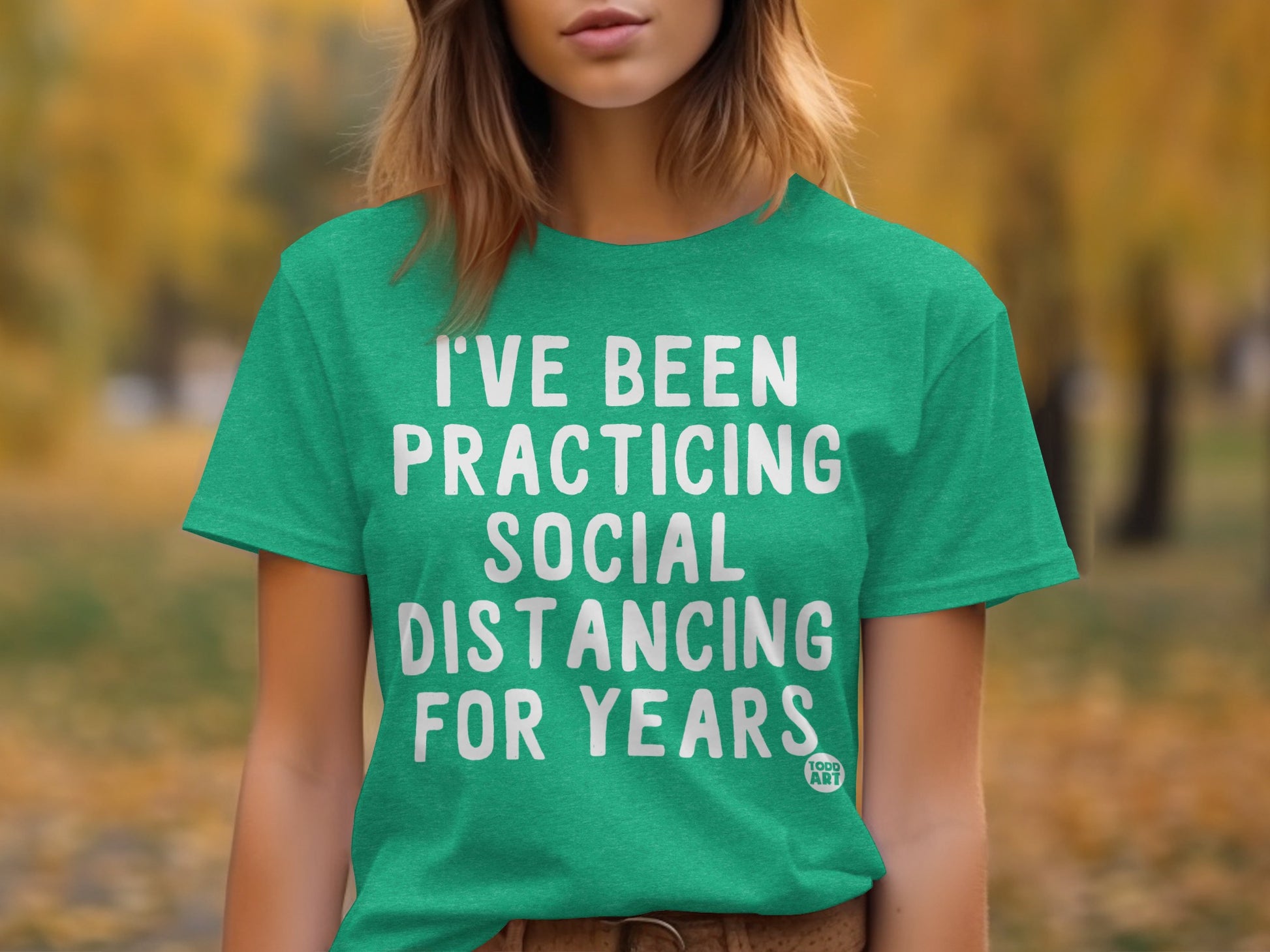 I've Been Practicing Social Distancing For Years Shirt