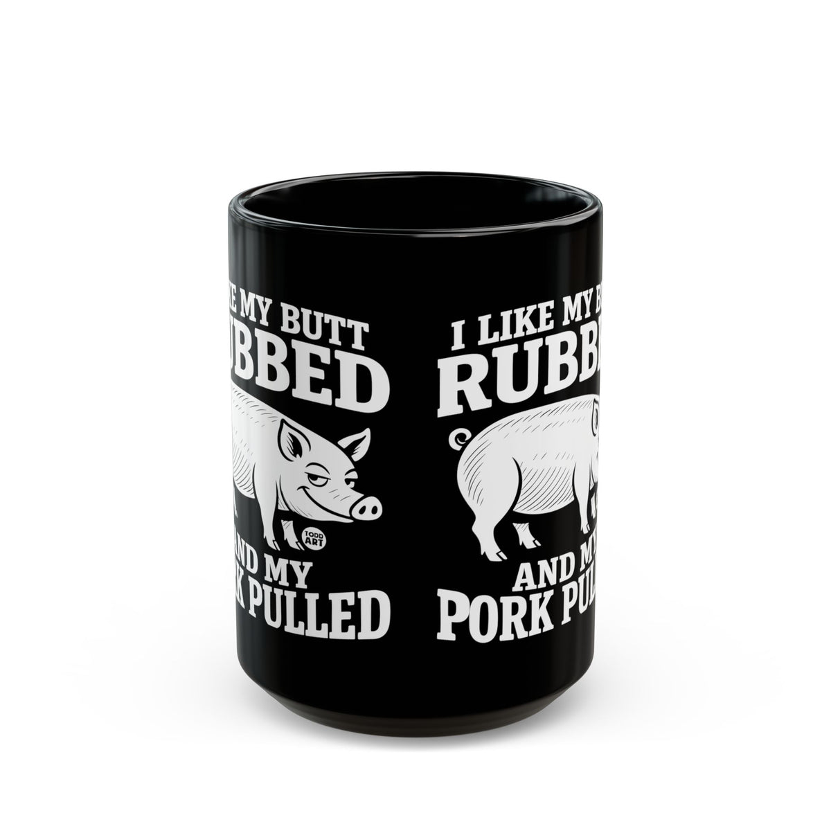 Rubbed Butt Pork Pulled Todd Art Mug
