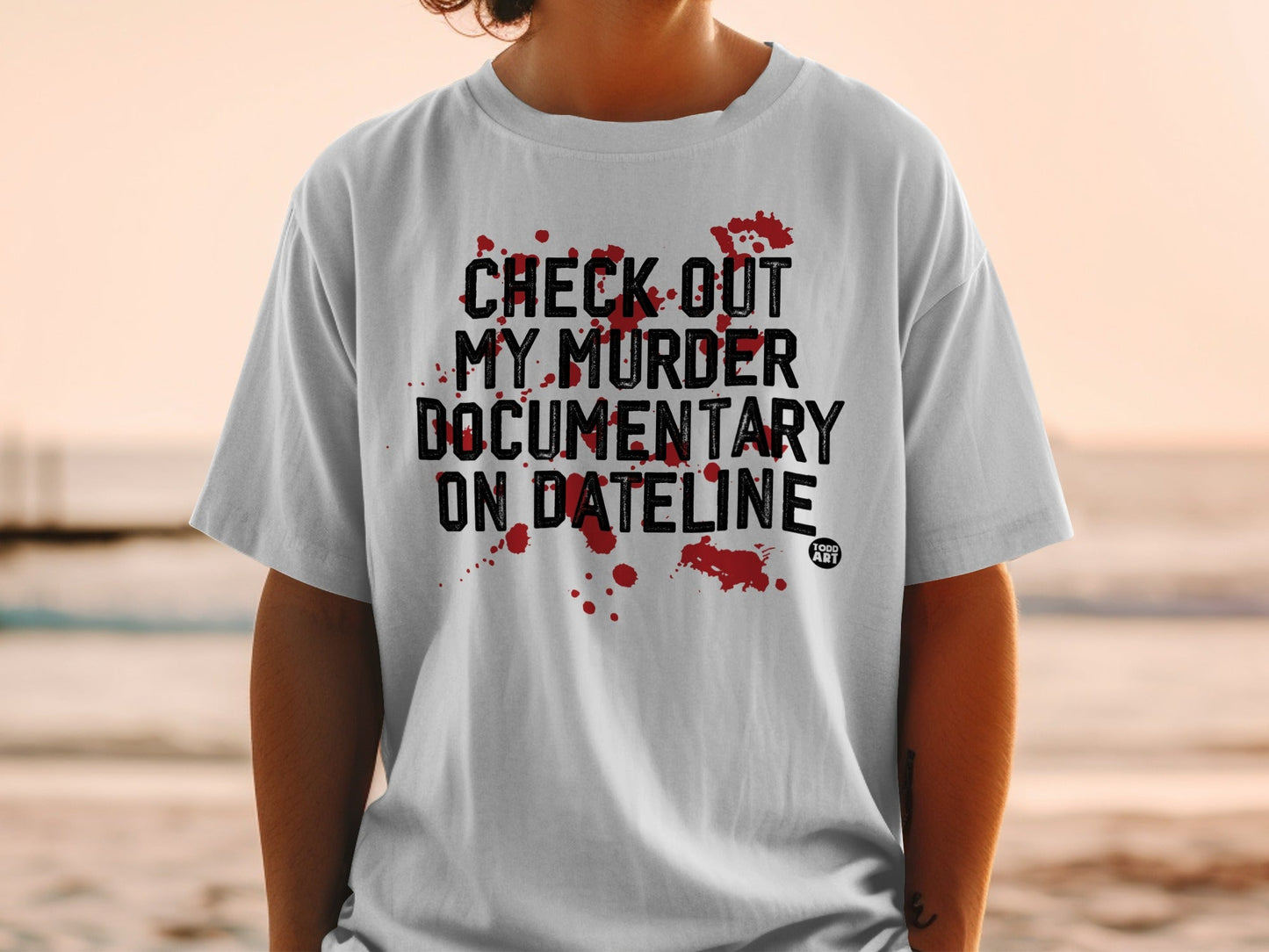 Check Out My Murder Documentary on Dateline Shirt