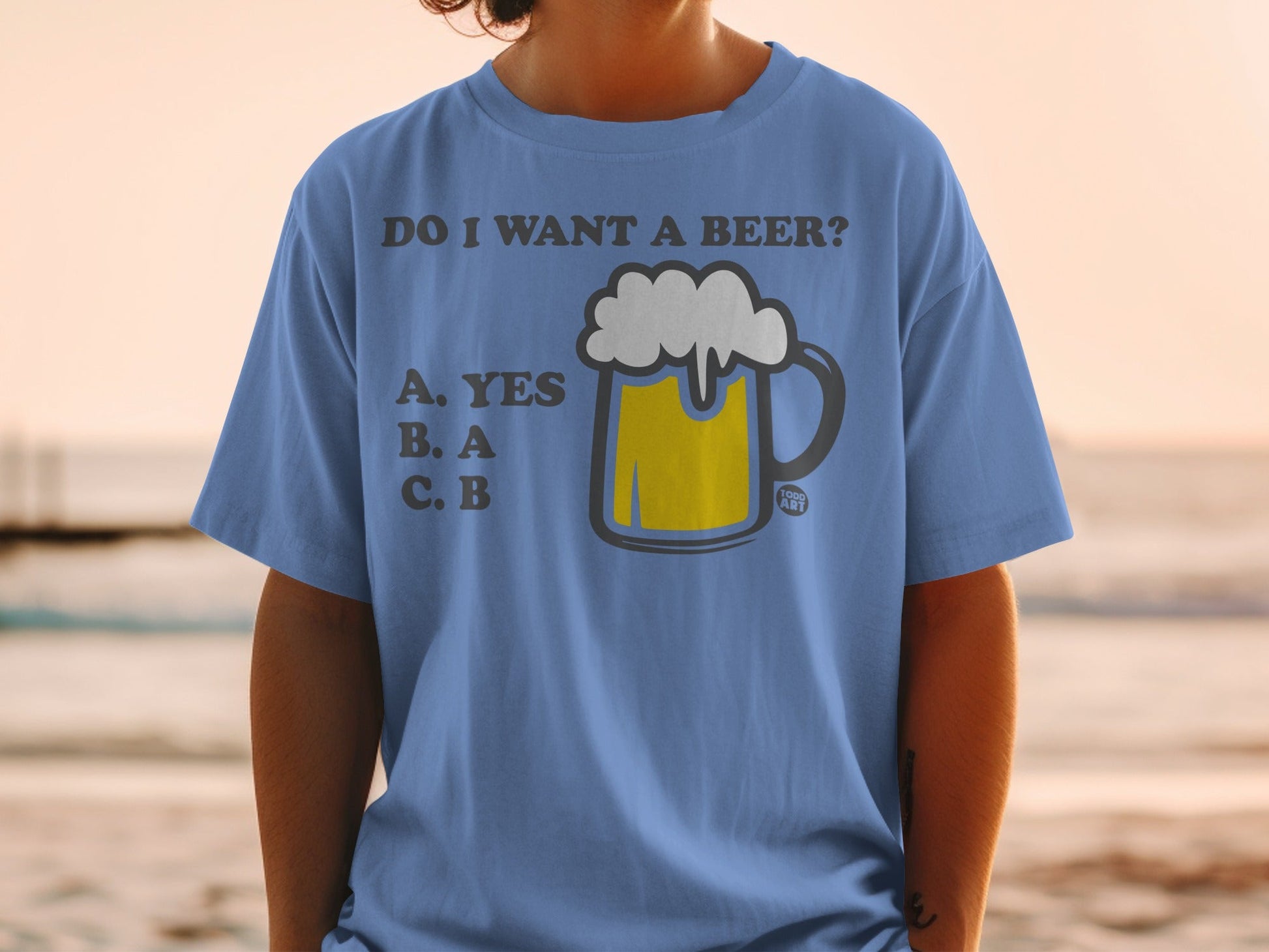 Do I Want A Beer Yes A B Funny Shirt