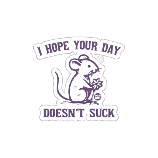I Hope Your Day Doesn't Suck Sticker Design