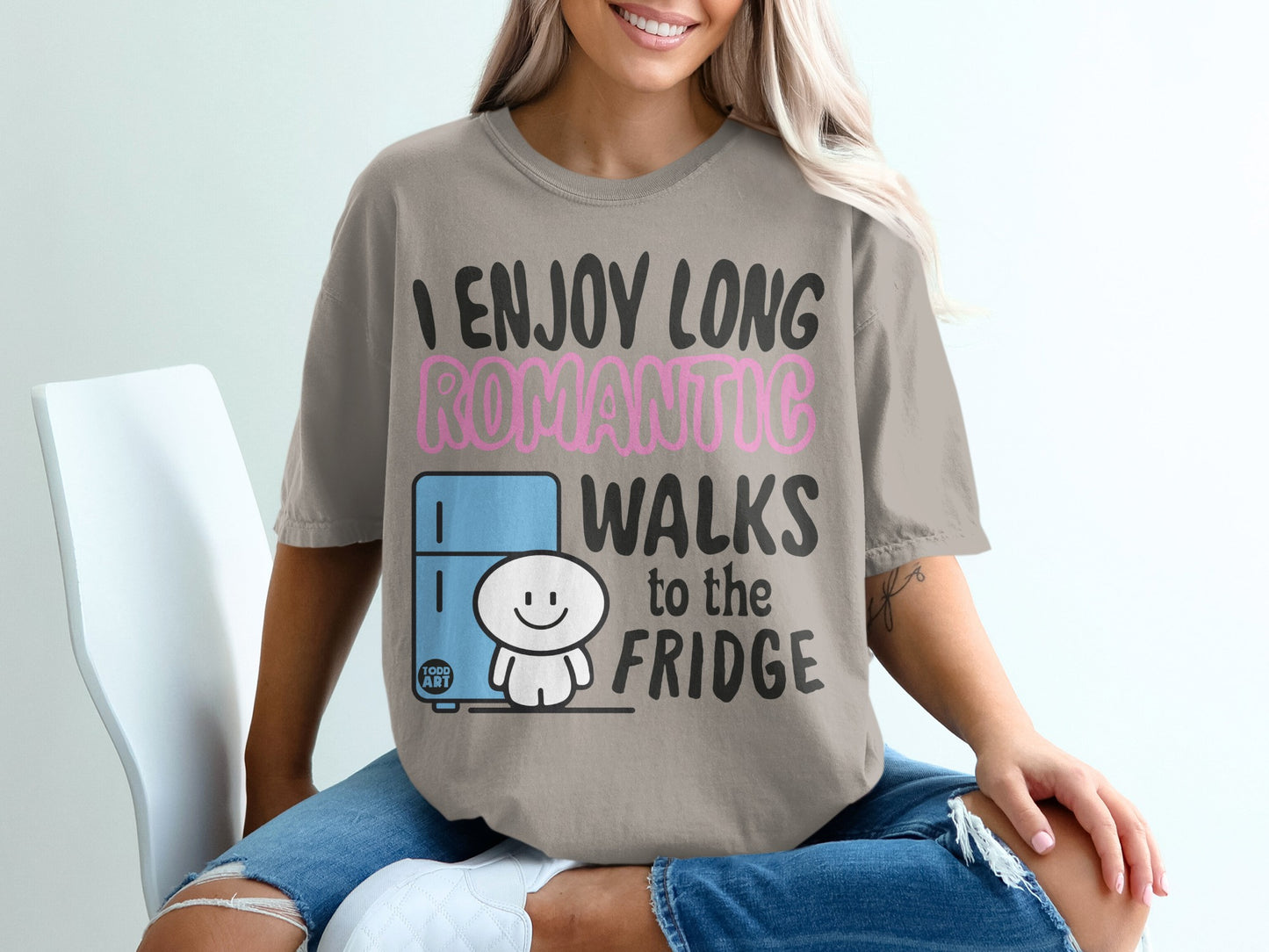 I ENJOY LONG ROMANTIC WALKS to the FRIDGE product type