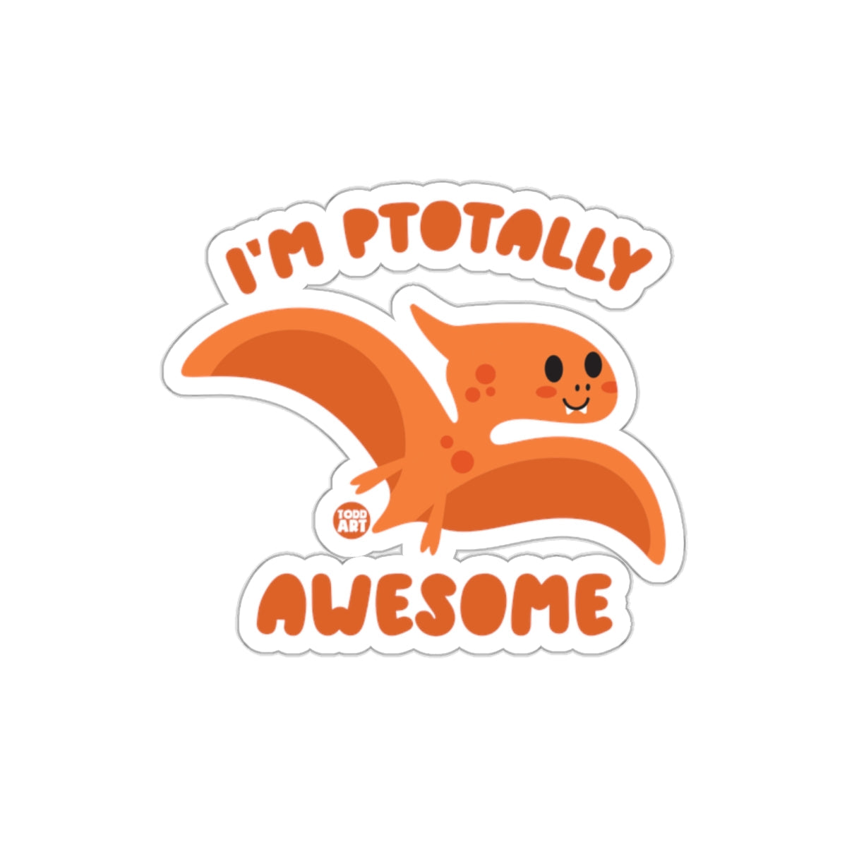 I'm Ptotally Awesome Cute Sticker Product