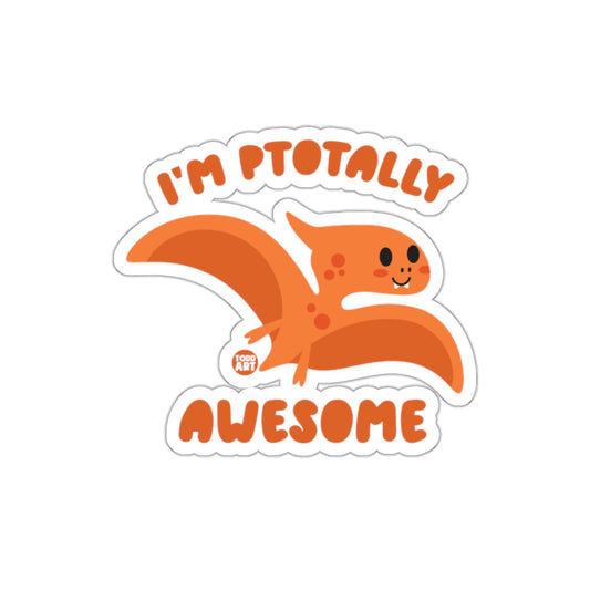 I'm Ptotally Awesome Cute Sticker Product