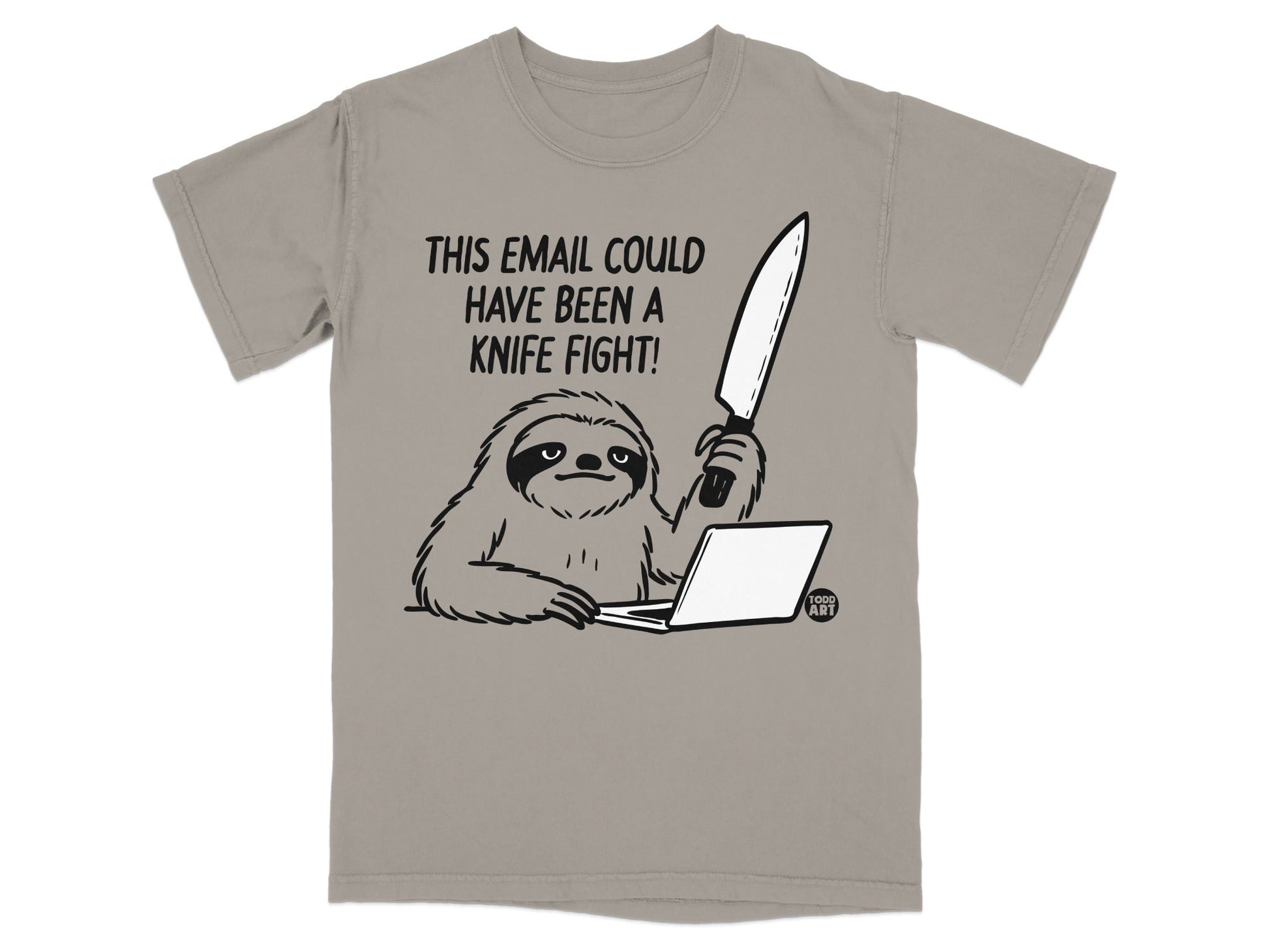 Sloth with knife at laptop reads "This email could have been a knife fight."