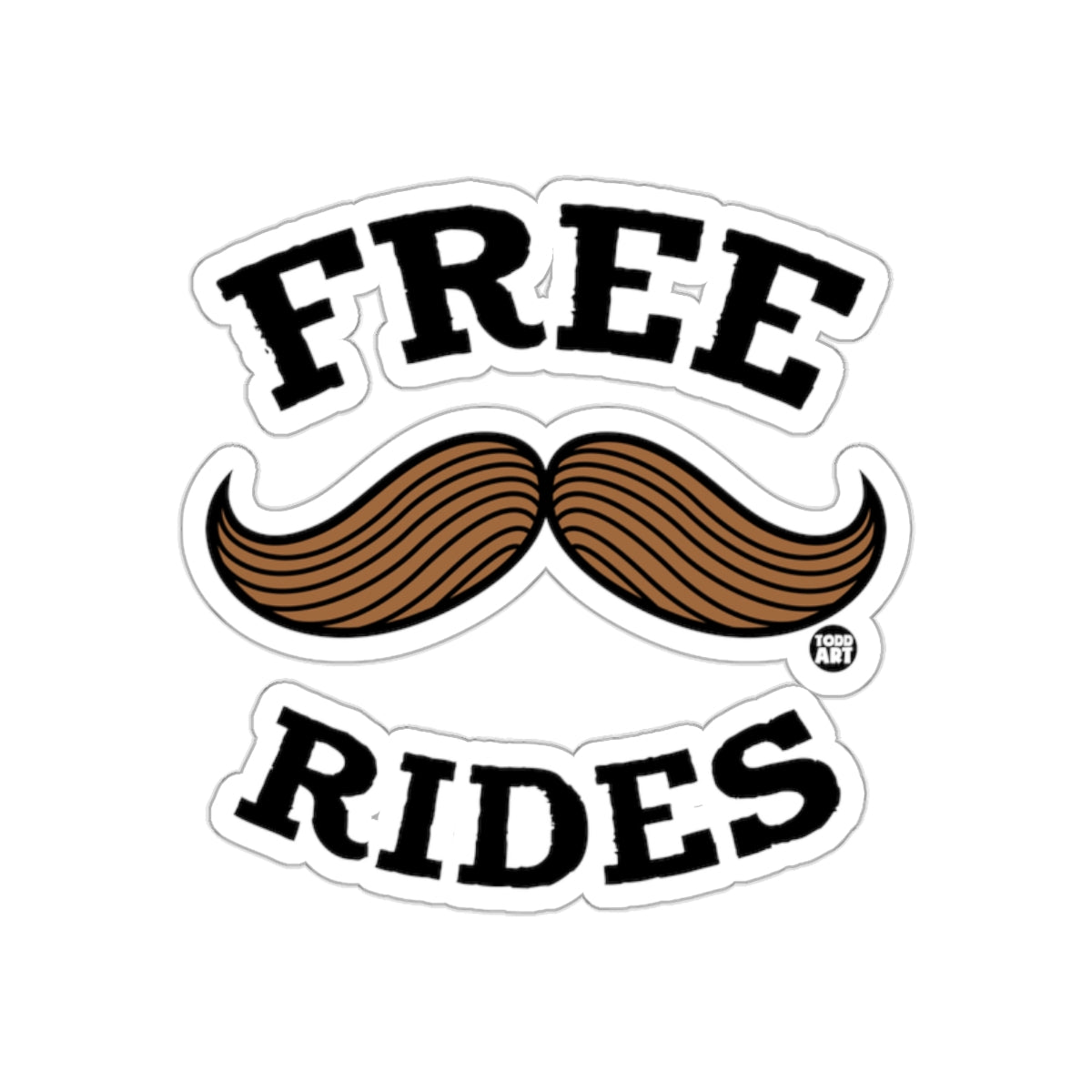 Free Rides Funny Mustache Graphic Message Art sticker