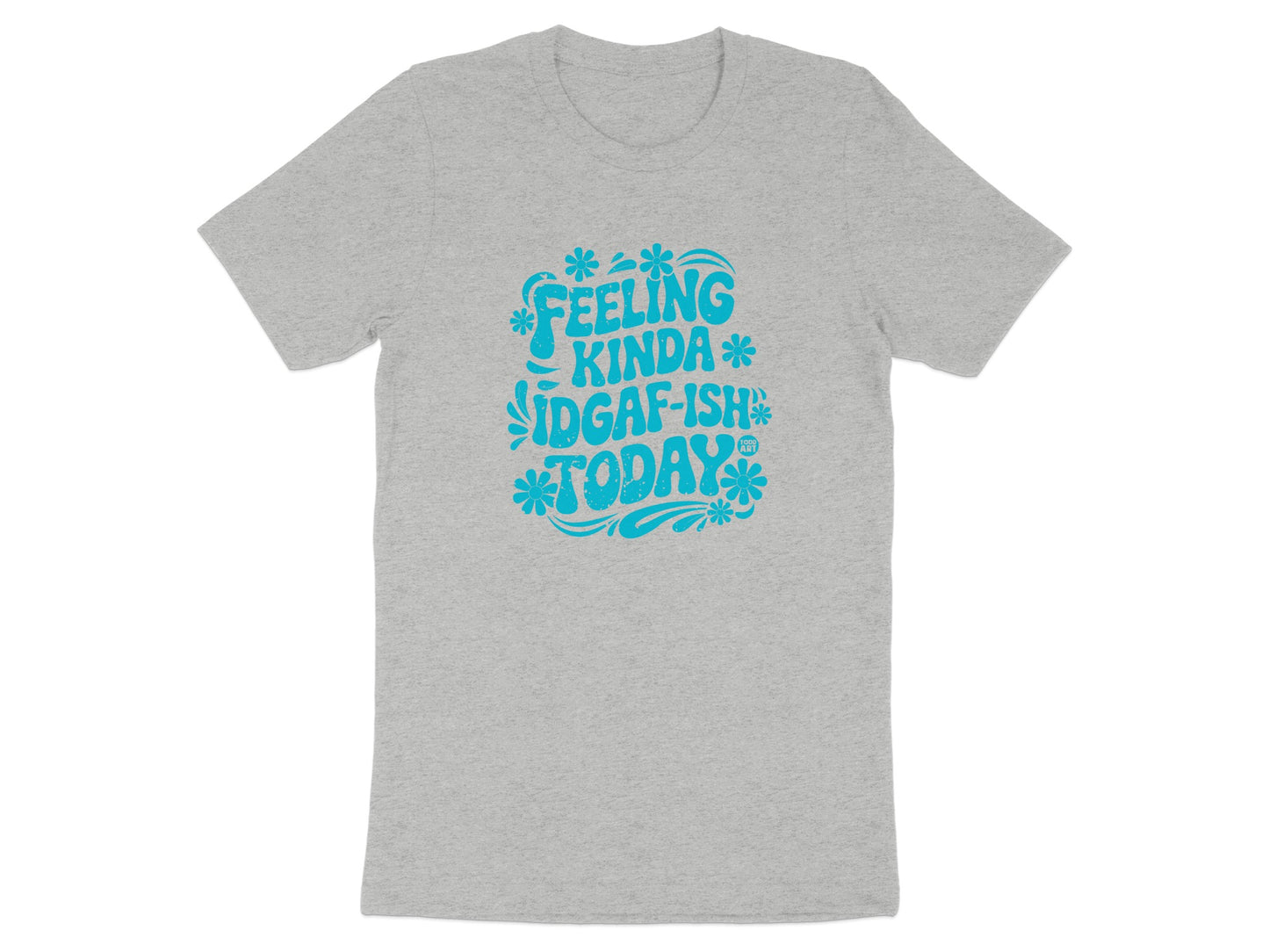 Feeling Kinda IDGAF-ish Today Graphic Tee