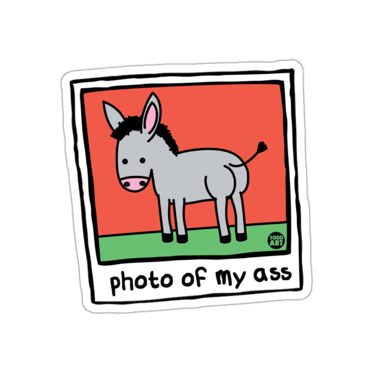 Photo of My Ass Funny Donkey Todd Art Picture sticker