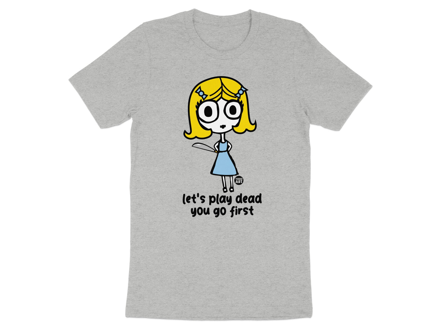 let's play dead you go first graphic tee product