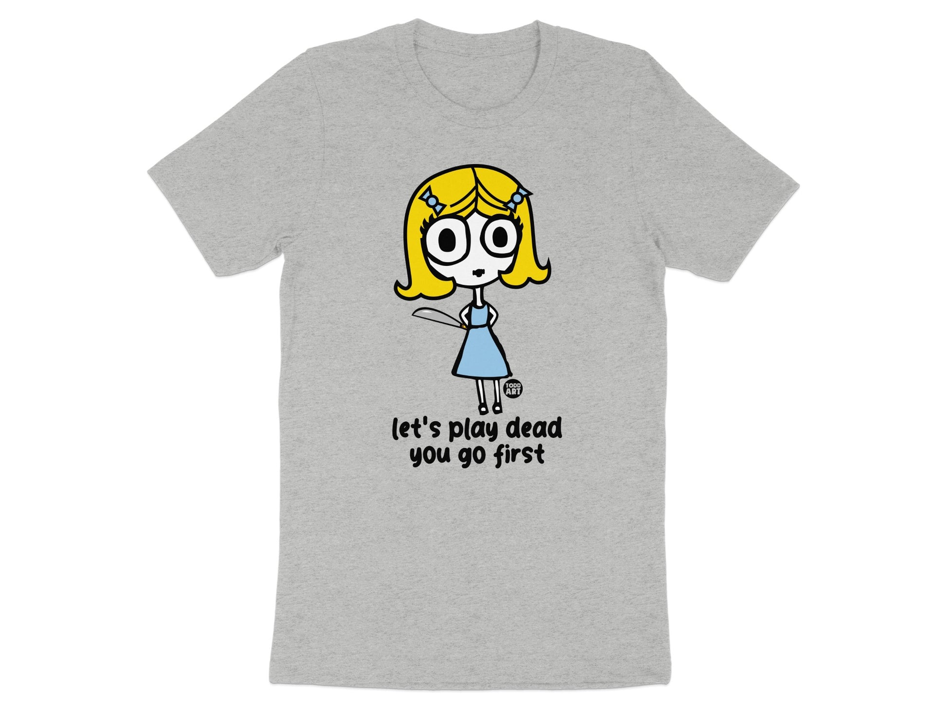 let's play dead you go first graphic tee product