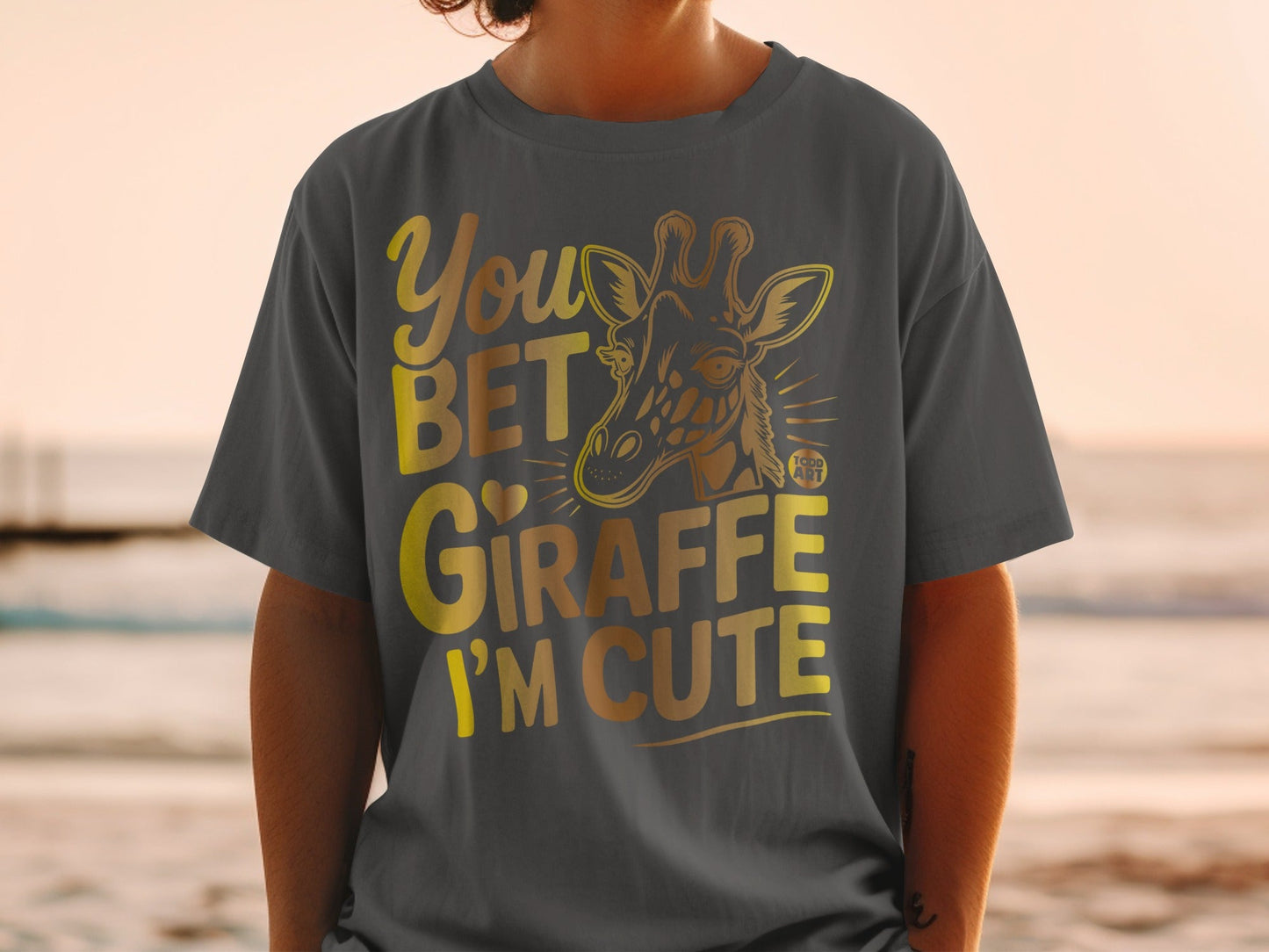 You Bet Giraffe I'm Cute Graphic Tee for T-Shirt