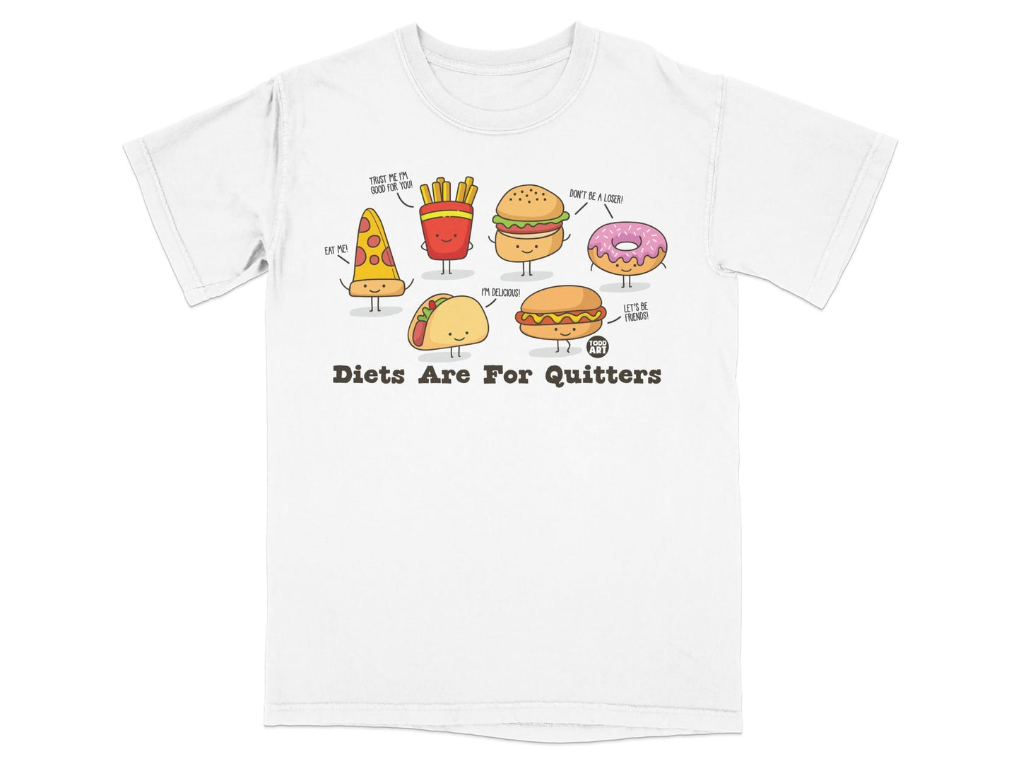 Diets Are For Quitters Funny Food Graphic T-shirt