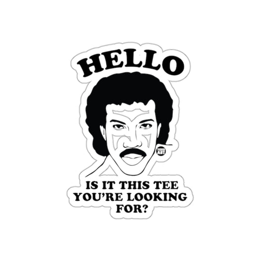 Hello Is It This Tee You're Looking For T-Shirt