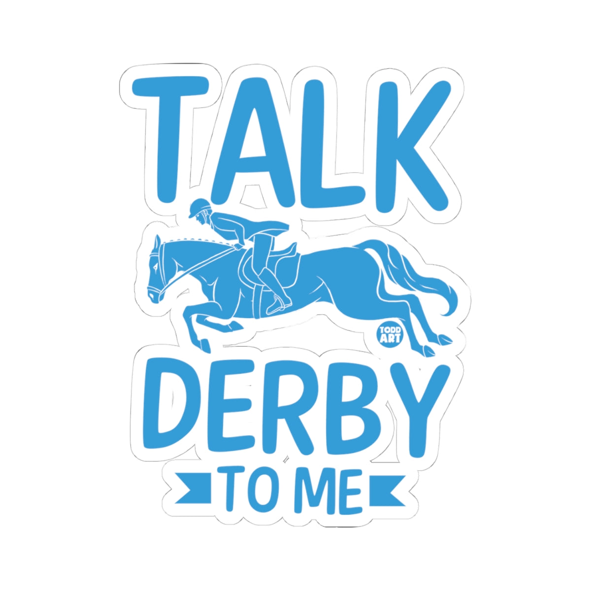 Talk Derby TimeTodd Art Sticker