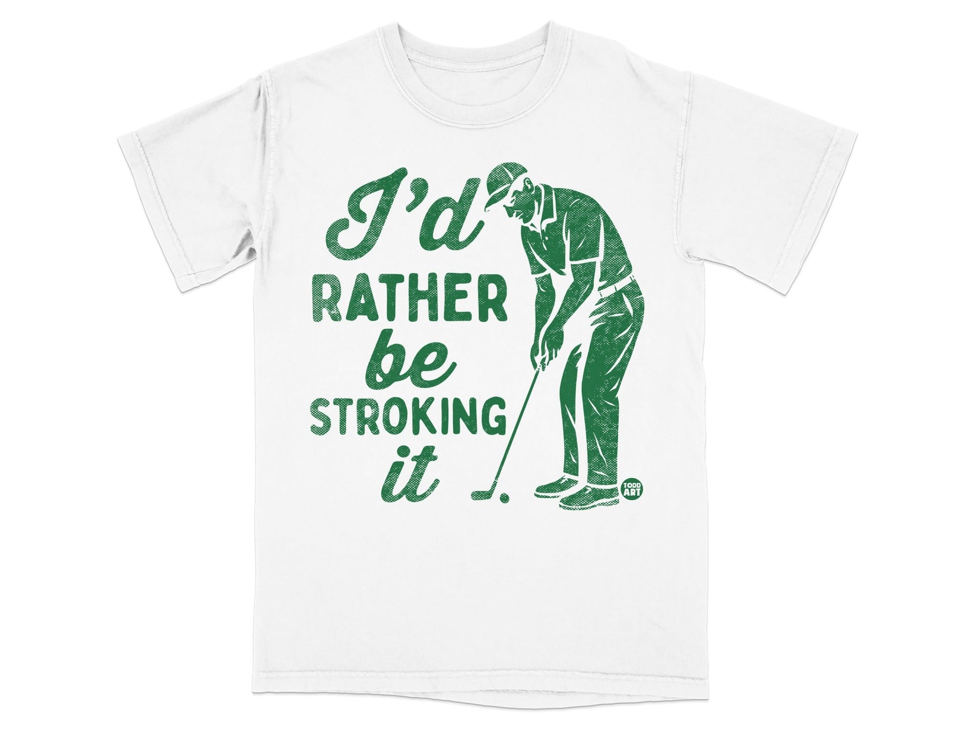 Green graphic t-shirt with golfer and text "I'd rather be stroking it".