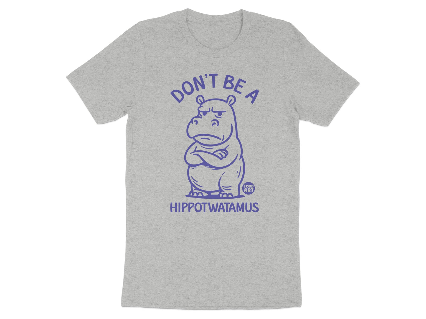 Don't Be A Hippotwatamus Graphic T-Shirt product