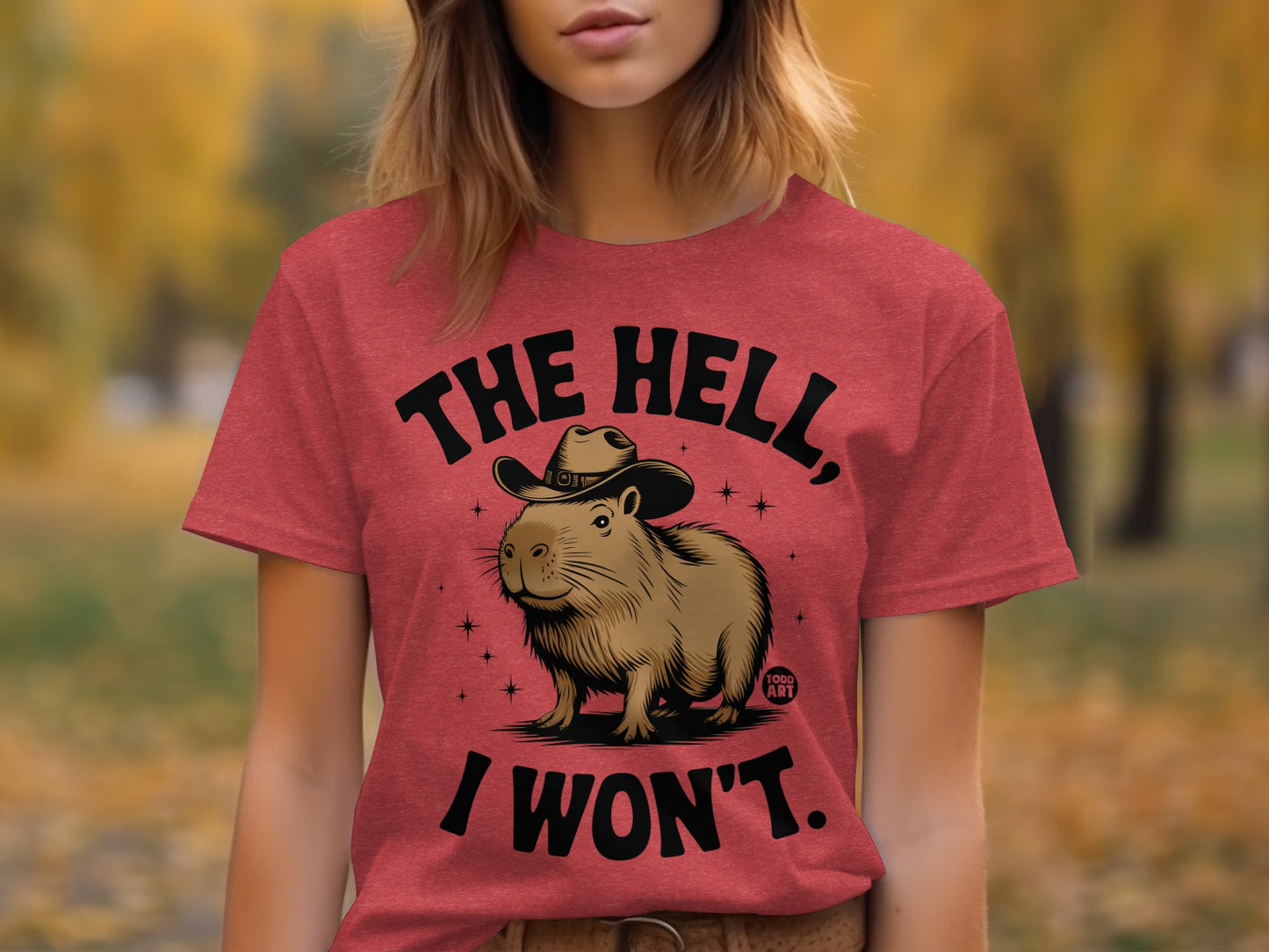 The Hell I Won't Funny Capybara Graphic T-Shirt