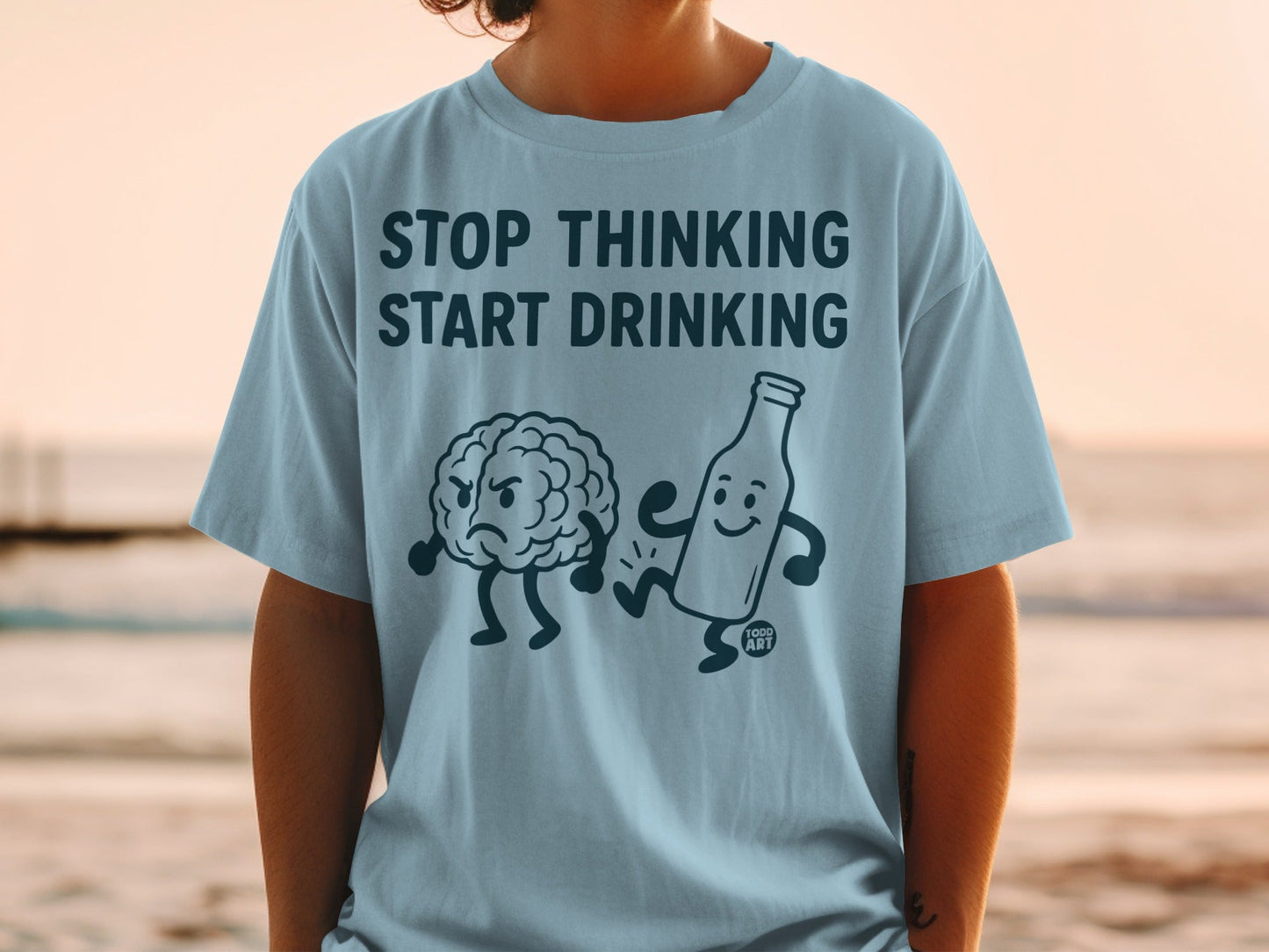 Stop Thinking Start Drinking Funny Graphic T-shirt