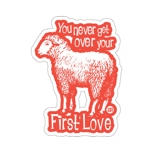 You Never Get Over Your First Love Sticker