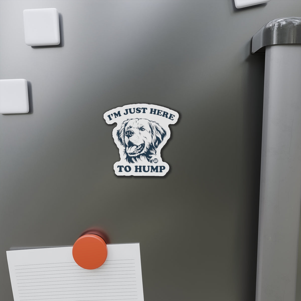 Die-Cut Magnet — “I’m Just Here to Hump” Funny Dog Refrigerator Magnet