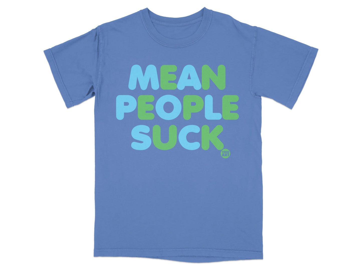 Mean People Suck Graphic Tee Shirt Product