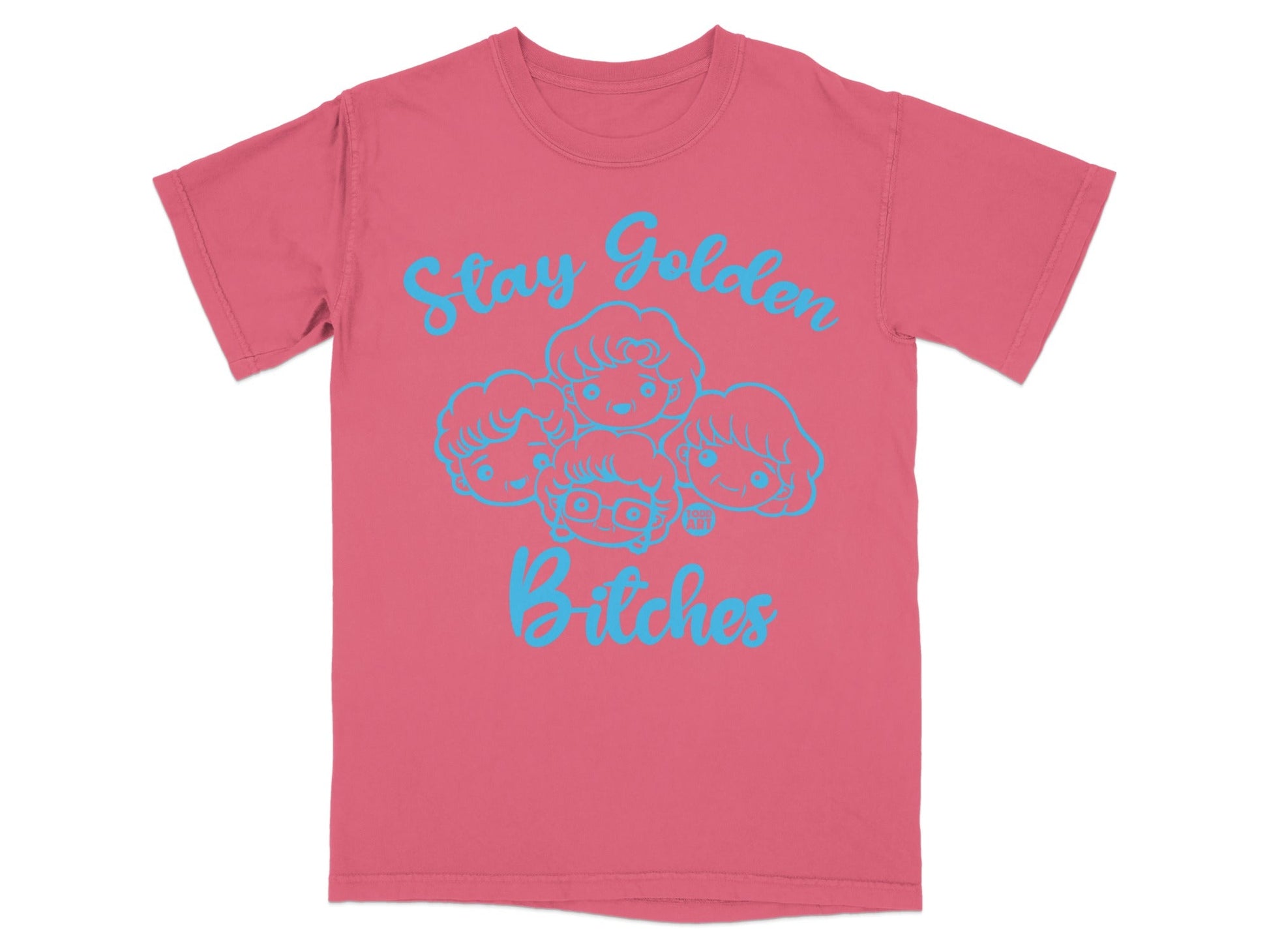 Pink t-shirt with "Stay Golden Bitches" and cartoon faces.