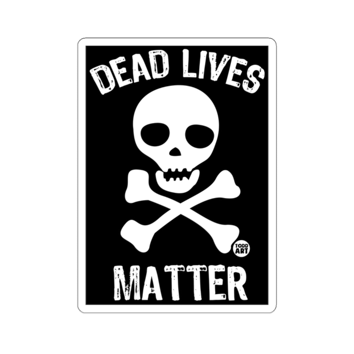 DEAD LIVES MATTER Skull Crossbones Design 