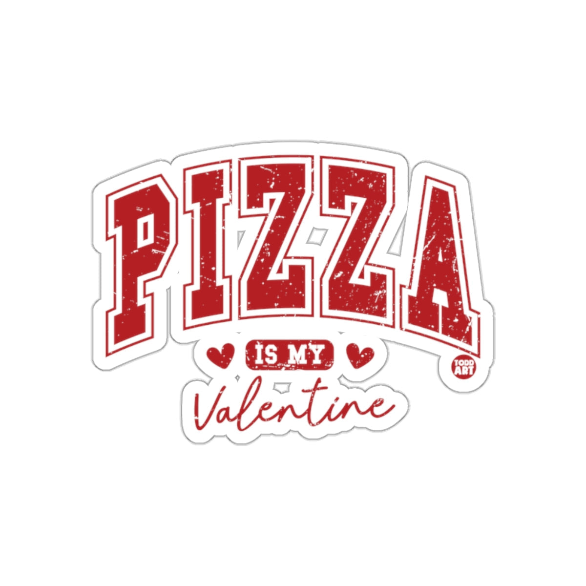 Pizza Is My Valentine Funny Graphic Design Valentines sticker