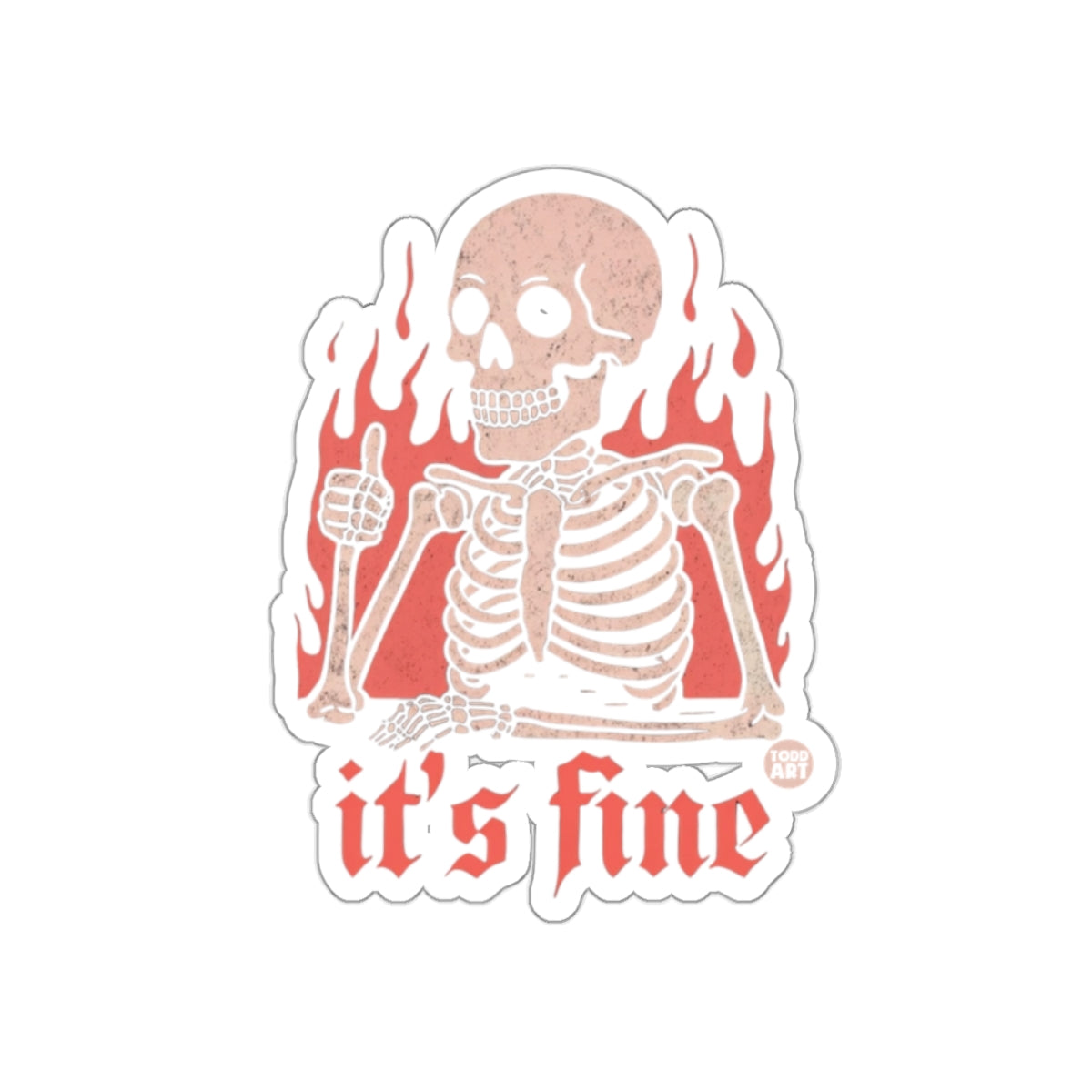 Thumbs Up Skeleton Says it is Fine Surrounded by Fire sticker