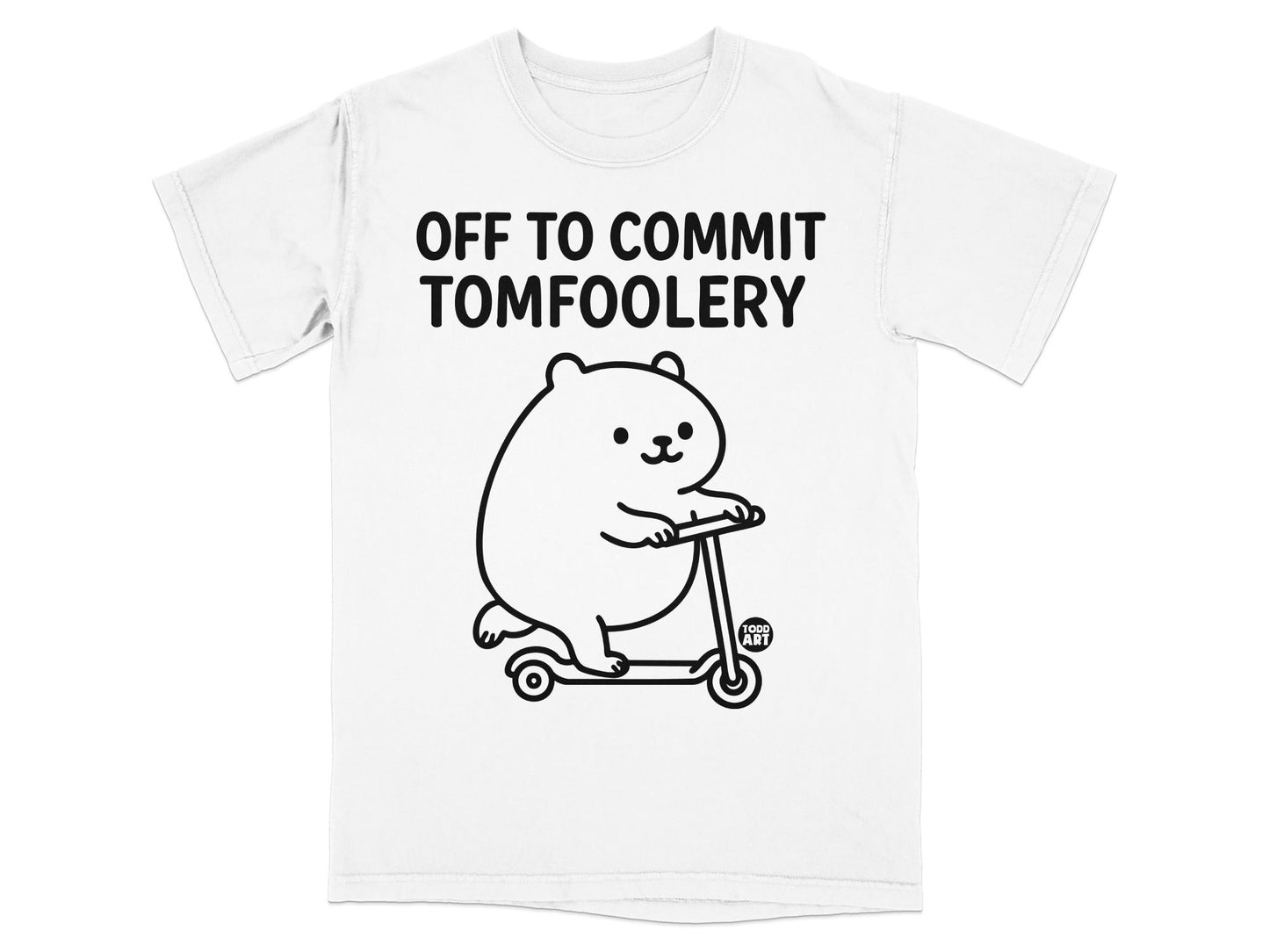 Off to Commit Tomfoolery Graphic T-shirt
