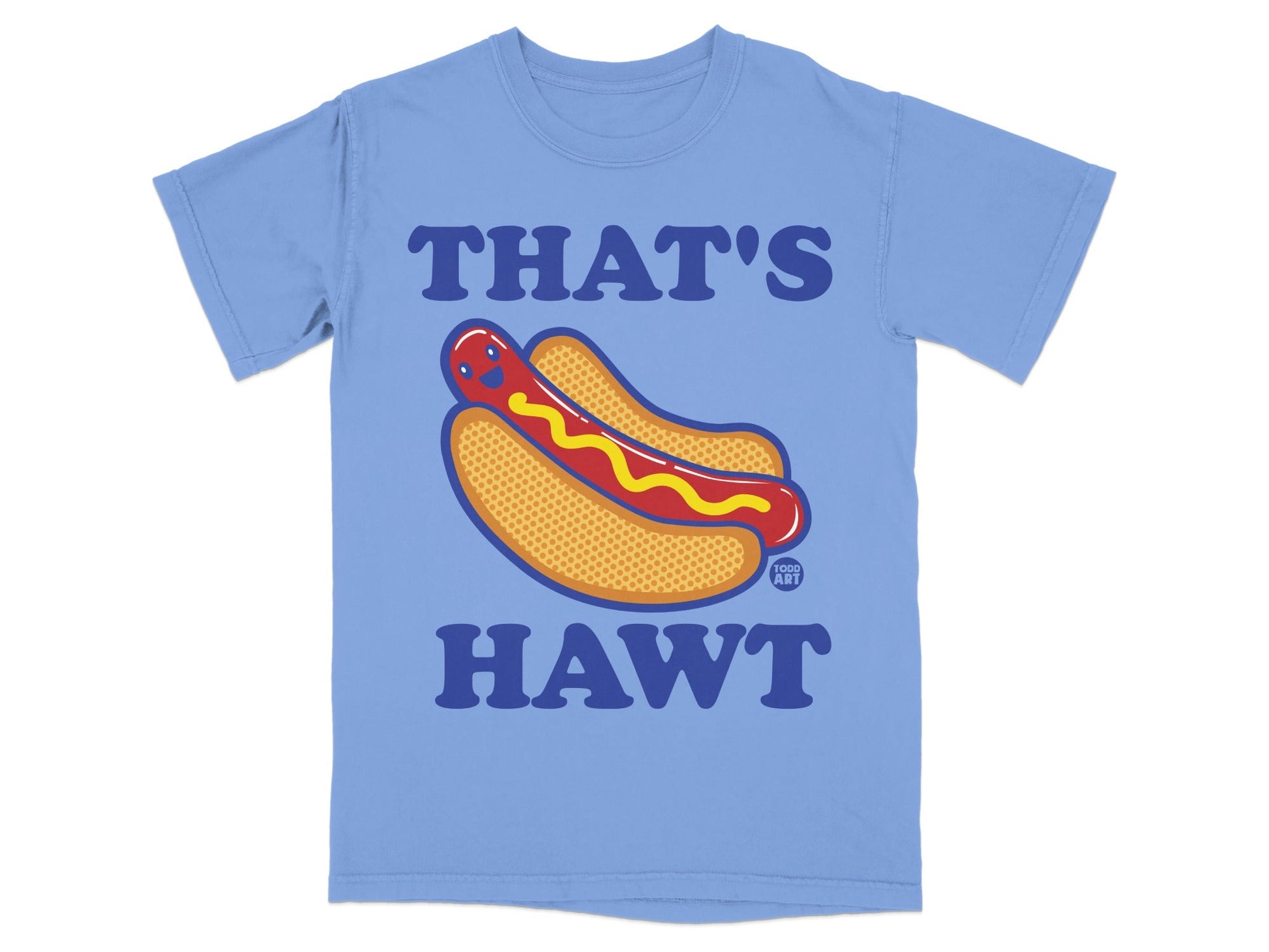 Light blue t-shirt with "THAT'S HAWT" and a cartoon hot dog.