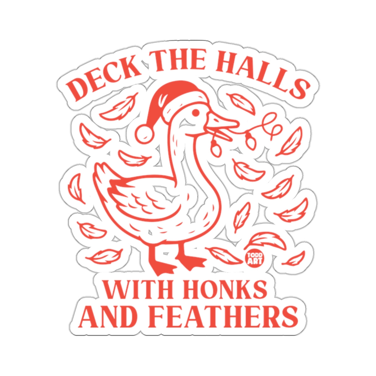 DECK THE HALLS WITH HONKS AND FEATHERS 