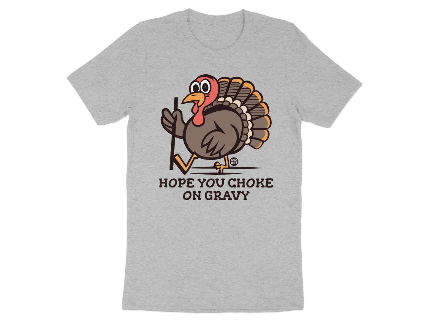 Hope You Choke On Gravy Graphic T-shirt