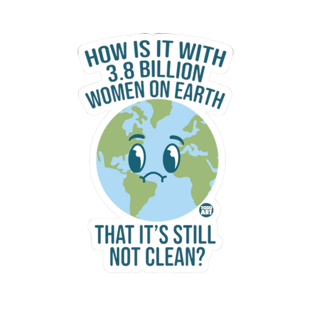 Still Not CleanTodd Art Sticker
