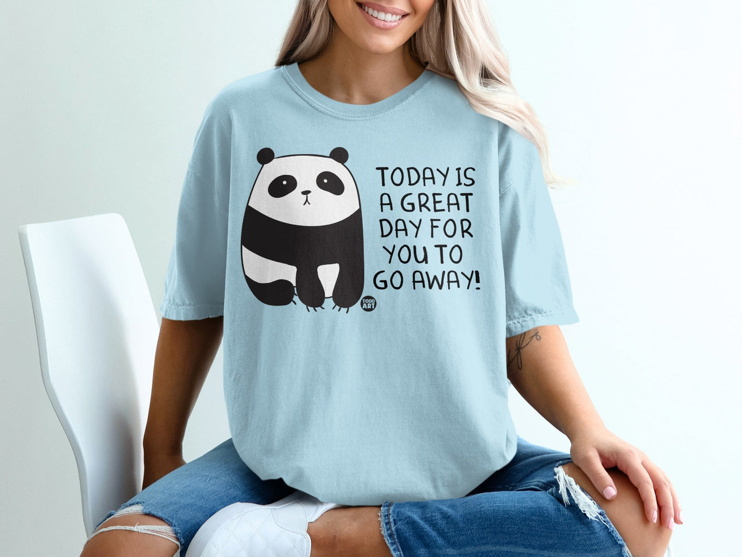 Today is a Great Day for You to Go Away T-Shirt