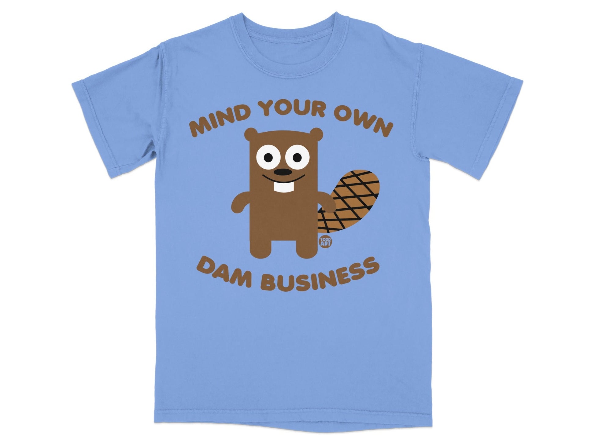 Mind Your Own Dam Business Beaver T-Shirt