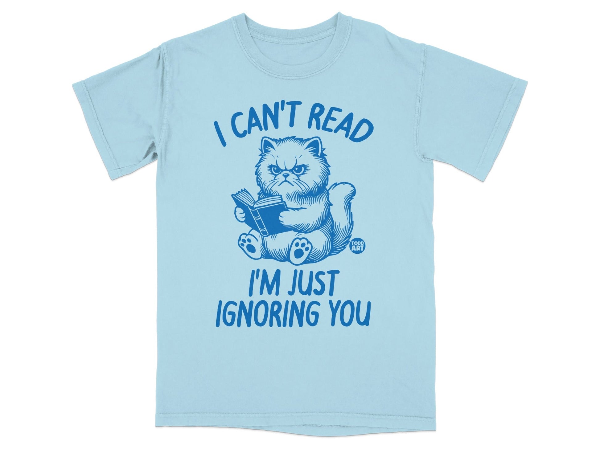 I Can't Read I'm Just Ignoring You Funny Cat Shirt