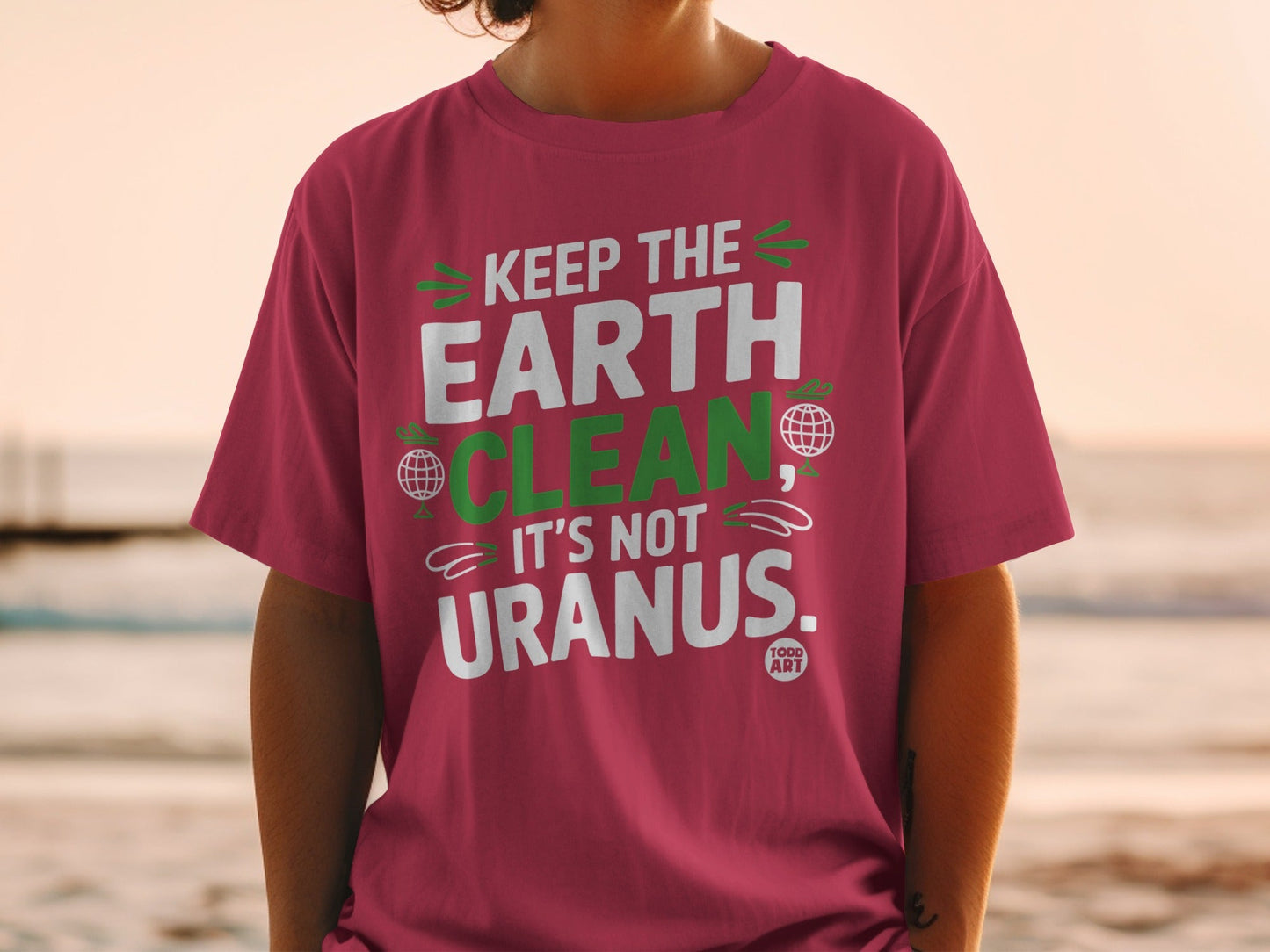 Keep The Earth Clean It's Not Uranus T-Shirt
