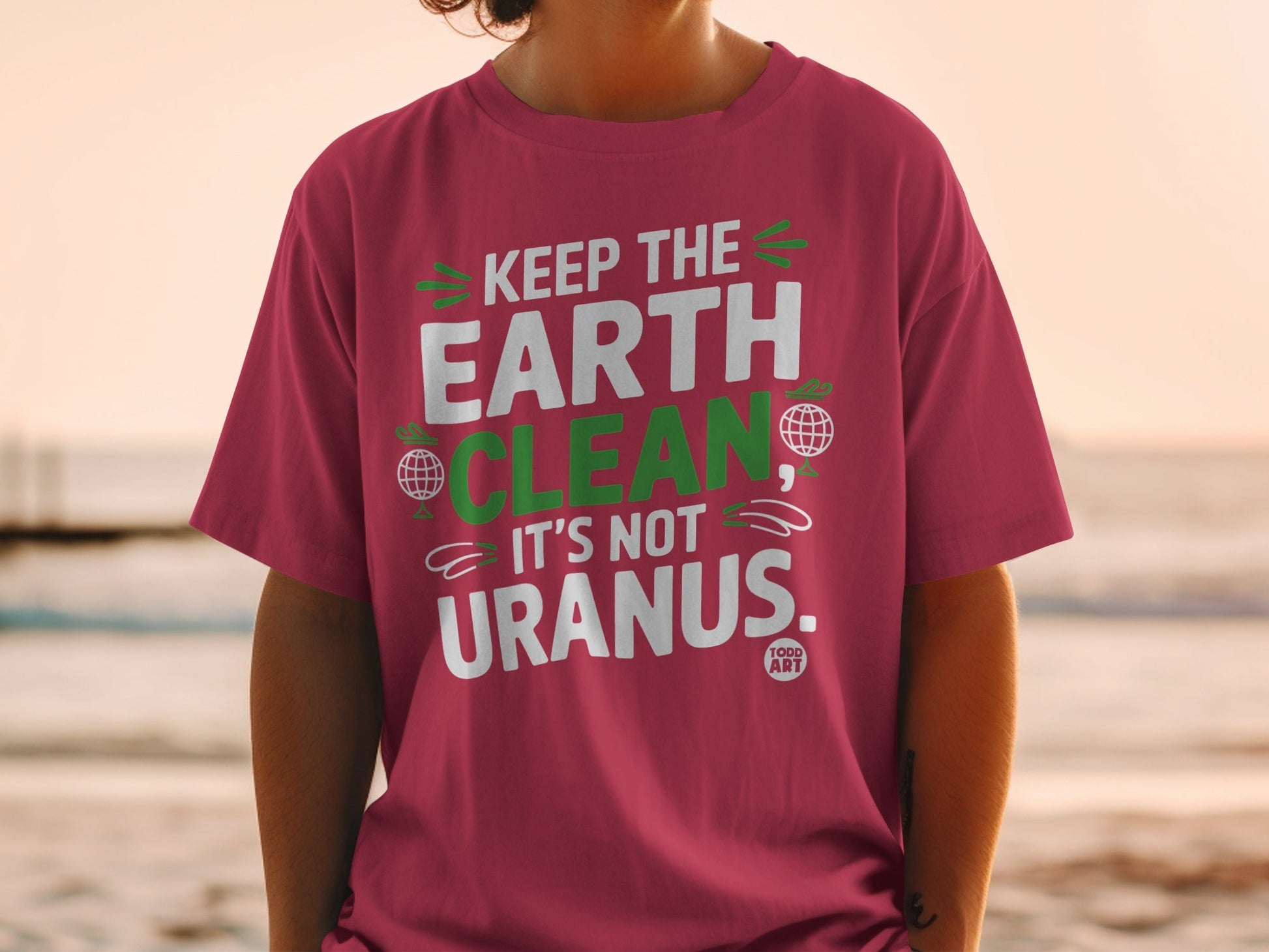 Keep The Earth Clean It's Not Uranus T-Shirt