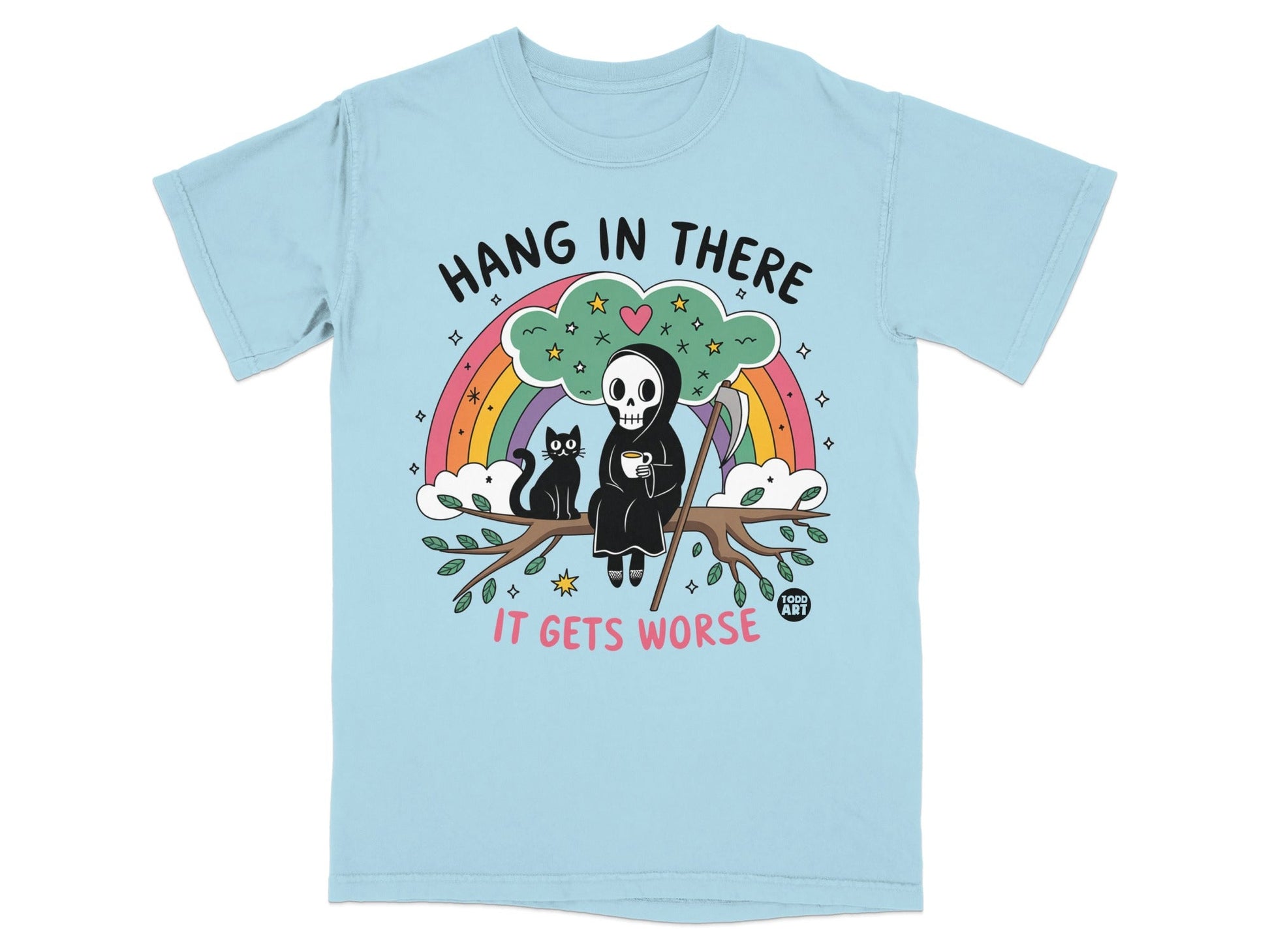Light blue t-shirt with grim reaper cat on branch, rainbow, and text "HANG IN THERE IT GETS WORSE".