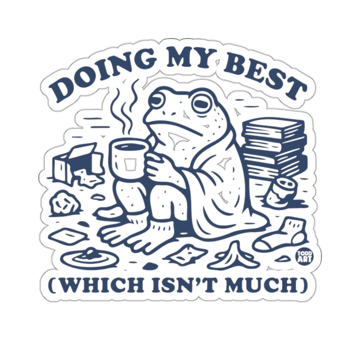 Doing My Best Which Isn't Much Frog Coffee 