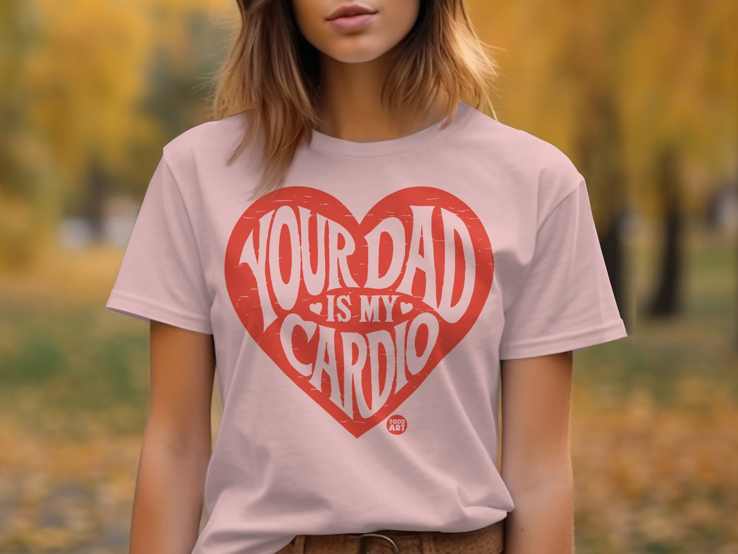 Your Dad Is My Cardio Bold Heart Graphic Shirt
