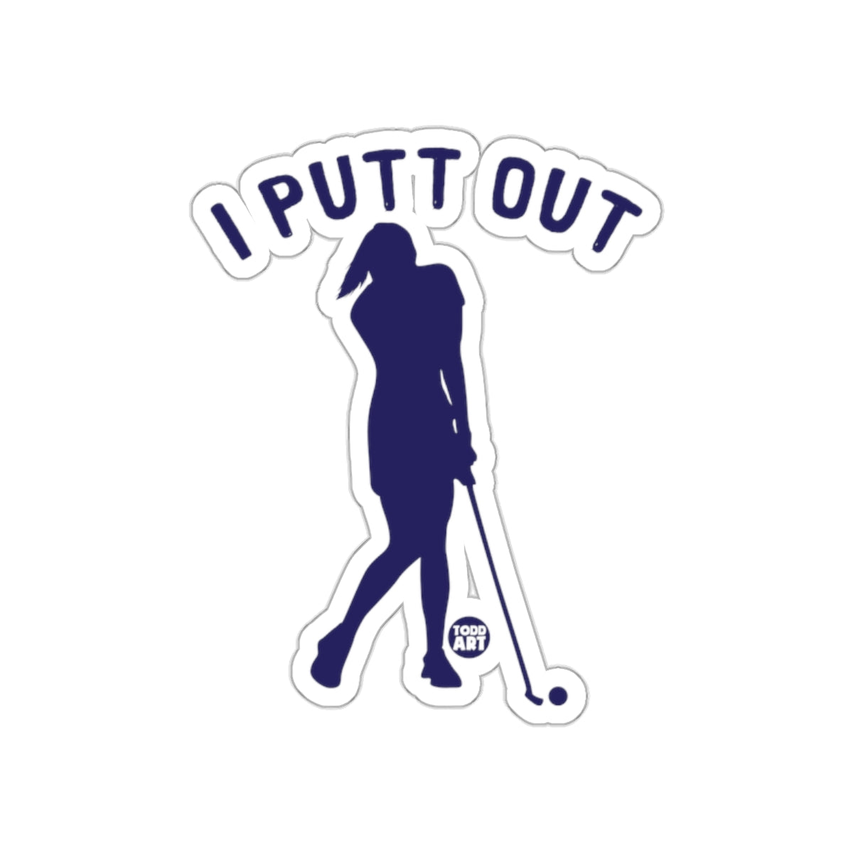 I Putt Out Female Golfer Silhouette Todd Art sticker