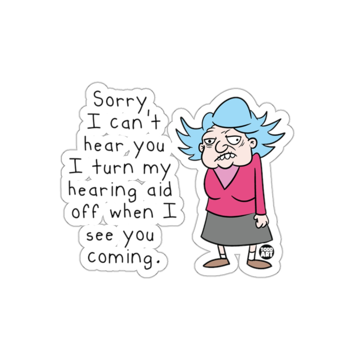 Sorry I Can't Hear You Hearing Aid Off Funny Sticker