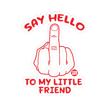 Say Hello to My Little Friend Todd Art Sticker