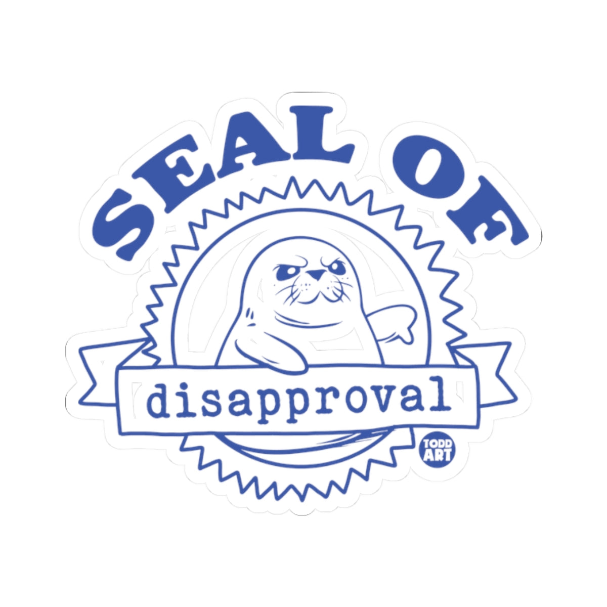 Seal of DisapprovalTodd Art Sticker