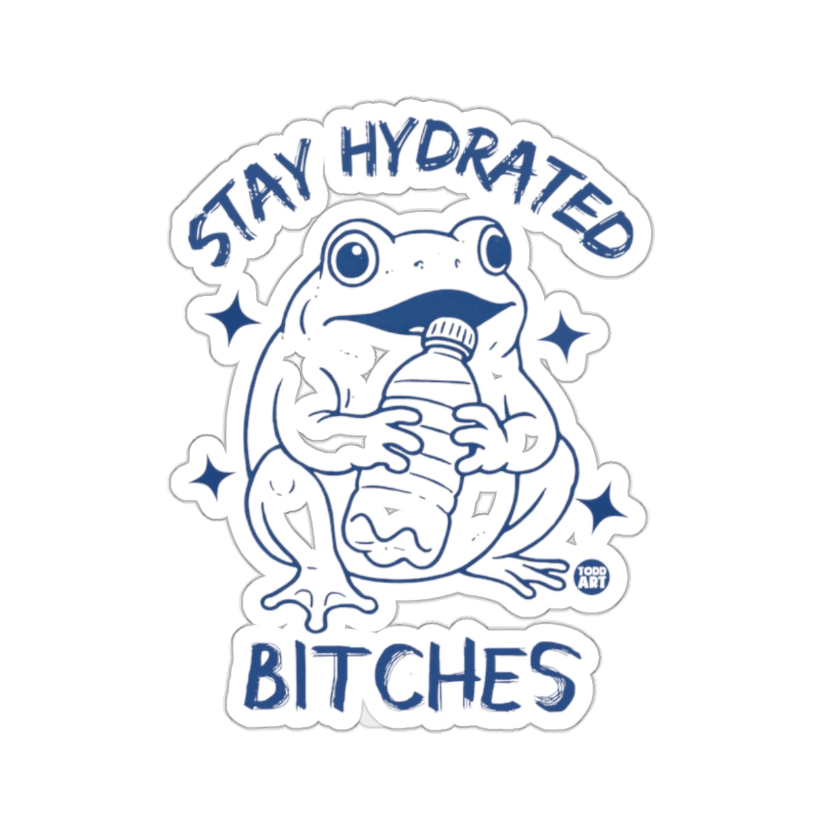 Stay Hydrated Bitches Frog Water Bottle Sticker 